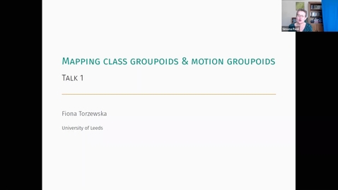 Thumbnail for LMS YaMCATS Fiona Torzewska: Mapping class groupoids and motion groupoids