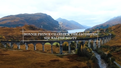 Thumbnail for entry Bonnie Prince Charlie &amp; the Jacobites - Sir Walter Scott