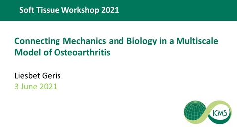 Thumbnail for entry Connecting Mechanics and Biology in a Multiscale Model of Osteoarthritis - Liesbet Geris