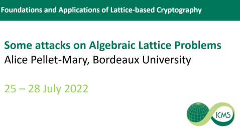 Thumbnail for Alice Pellet-Mary - Some Attacks on Algebraic Lattice Problems