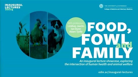 Thumbnail for Inaugural lecture: food, fowl and family