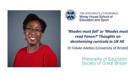 Thumbnail for Dr Foluke Adebisi, 21 January 2021: ‘Rhodes must fall’ or ‘Rhodes must read Fanon'? Thoughts on decolonising curricula in UK HE.