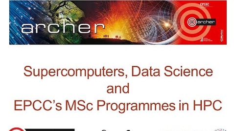 Thumbnail for Webinar: MSc programmes in High-Performance Computing at EPCC, University of Edinburgh
