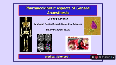 Thumbnail for entry Medical Sciences 1: Pharmacokinetic Aspects of General Anaesthesia Part 1 Dr Phil Larkman