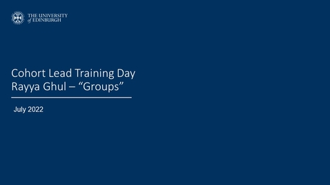 Thumbnail for entry CSE Cohort Lead Training Day: Rayya Ghul - &quot;Groups&quot;
