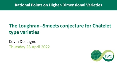 Thumbnail for The Loughran--Smeets Conjecture for Châtelet Type Varieties - Kevin Destagnol