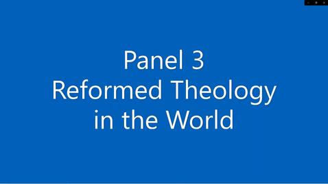 Thumbnail for Reformation 175 - Panel 3 - Reformed Theology in the World [Audio only]