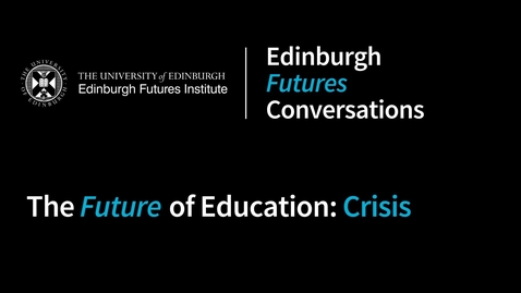Thumbnail for The Future of Education: Crisis