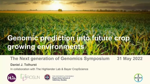 Thumbnail for entry Daniel Tolhurst - Genomic prediction into future crop growing environments