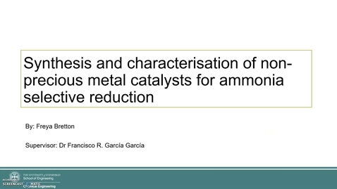 Thumbnail for Freya Bretton - Synthesis and characterisation of non-precious metal catalysts for ammonia selective reduction