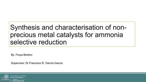 Thumbnail for entry Freya Bretton - Synthesis and characterisation of non-precious metal catalysts for ammonia selective reduction