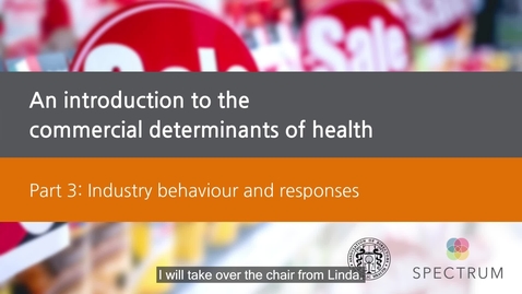 Thumbnail for entry WEBINAR: An introduction to the commercial determinants of health, Part 3