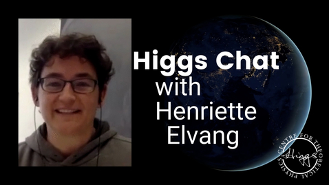 Thumbnail for entry Higgs Chat with Henriette Elvang