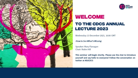Thumbnail for CDCS Annual Lecture 2023: Mary Flanagan &quot;How to See What's Missing&quot;