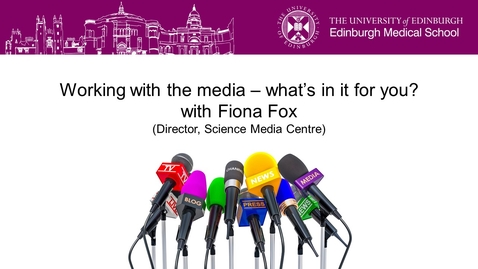 Thumbnail for Working  with the media - what's in it for you?