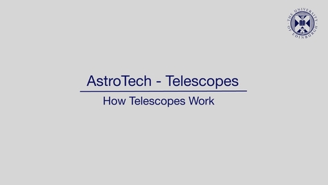 Thumbnail for AstroTech - Telescopes - How telescopes work