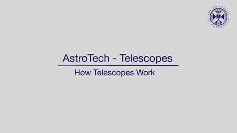 Thumbnail for entry AstroTech - Telescopes - How telescopes work