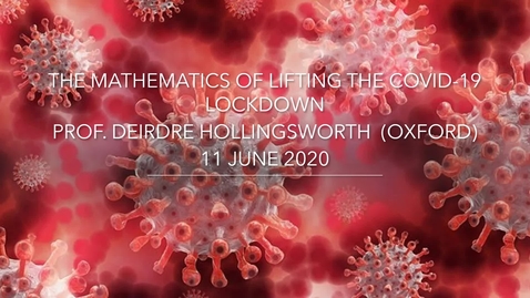 Thumbnail for entry The Mathematics of Lifting the COVID-19 Lockdown