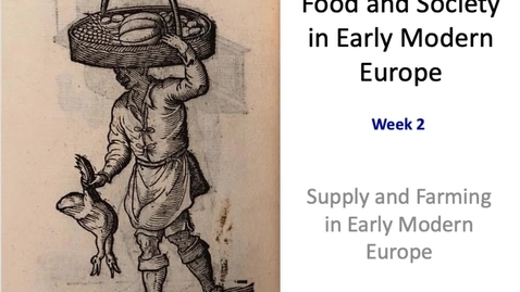 Thumbnail for entry Food and Society in Early Modern Europe: Week 2 pt 2