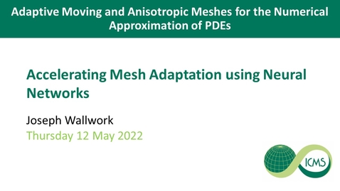 Thumbnail for entry Accelerating Mesh Adaptation using Neural Networks - Joseph Wallwork
