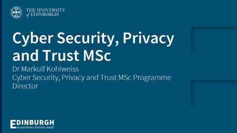 Thumbnail for Cyber Security, Privacy and Trust MSc Introduction