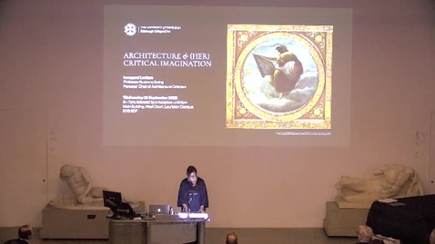 Thumbnail for Inaugural lecture - Suzanne Ewing, Architecture &amp; (her) Critical Imagination