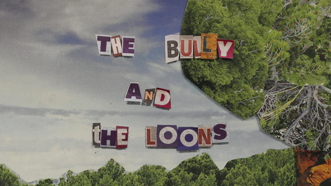 Thumbnail for entry The Bully and the Loons