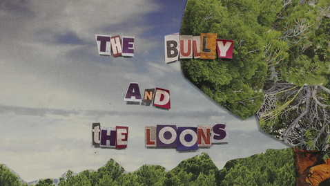 Thumbnail for The Bully and the Loons