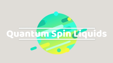 Thumbnail for entry Quantum Spin Liquids