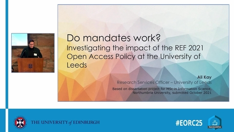 Thumbnail for Do mandates work? Investigating the impact of the REF 2021 Open Access Policy at the University of Leeds | Ali Kay