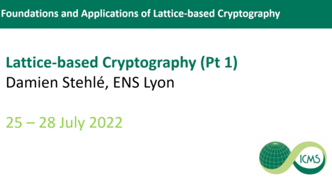 Thumbnail for Damien Stehlé - 	Introduction to Lattice-based Cryptography (Pt 1)