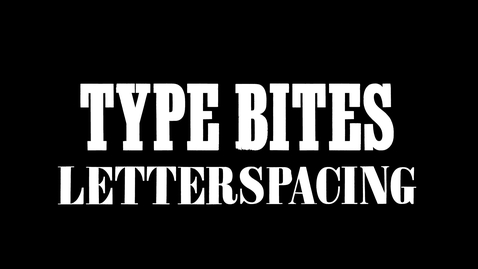 Thumbnail for entry Type Bites: Letterspacing