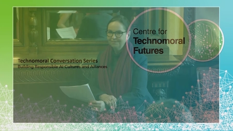 Thumbnail for Technomoral Conversation Series_Building Responsible AI Cultures and Alliances Captions
