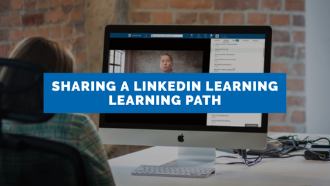 Thumbnail for entry Sharing a LinkedIn Learning Learning Path