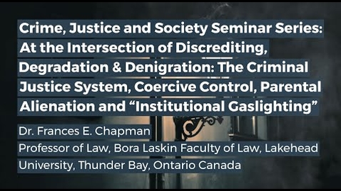 Thumbnail for entry CJS Seminar: Dr. Frances E. Chapman, Professor of Law, Lakehead University, Canada