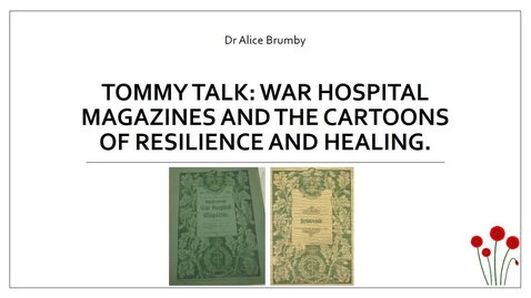 Thumbnail for entry Alice Brumby - Tommy Talk: War Hospital Magazines and the cartoons of identity