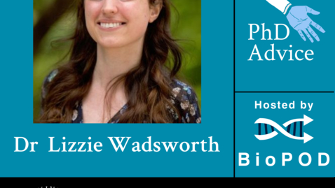 Thumbnail for entry PhD Advice from recent PhD grad Dr Lizzie Wadsworth