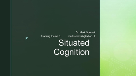 Thumbnail for entry Framing for Theme 3 ('Situated Cognition') - 1. Introduction