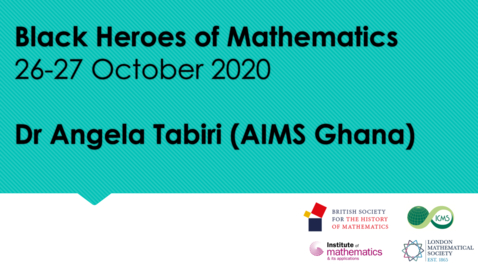Thumbnail for entry Black Heroes of Mathematics Conference: Dr Angela Tabiri (AIMS Ghana)