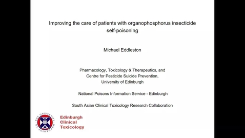 Thumbnail for Acute Care Edinburgh  - Michael Eddleston - Improving the care of patients with organophosphorus insecticide self-poisoning