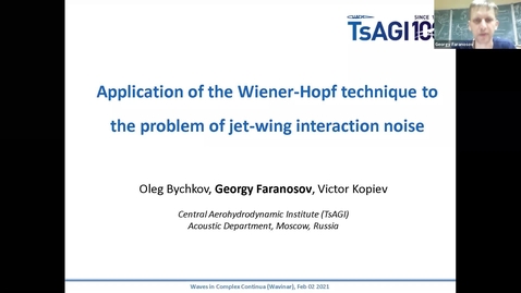 Thumbnail for entry Waves in Complex Continua (Wavinar) - Georgy Faranosov, (TsAGI, Russia)