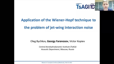 Thumbnail for Waves in Complex Continua (Wavinar) - Georgy Faranosov, (TsAGI, Russia)