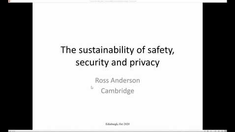 Thumbnail for entry The Sustainability of Safety, Security and Privacy | Professor Ross Anderson | Distinguished Lecture | School of Informatics