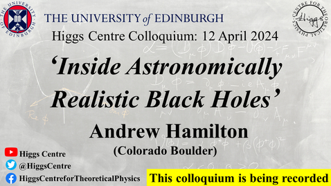 Thumbnail for Higgs Centre Colloquium: Andrew Hamilton, 'Inside Astronomically Realistic Black Holes'