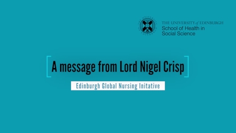 Thumbnail for entry Edinburgh Global Nursing Initative - a message from Lord Nigel Crisp