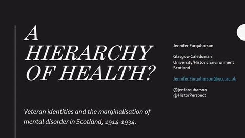 Thumbnail for Jennifer Farquharson - A hierarchy of health: veteran identities and the marginalisation of mental disorder