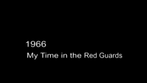 Thumbnail for entry 1966 My Time in the Red Guards