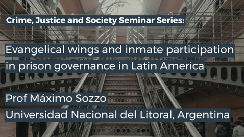 Thumbnail for CJS Seminar:  Evangelical wings and inmate participation in prison governance in Latin America
