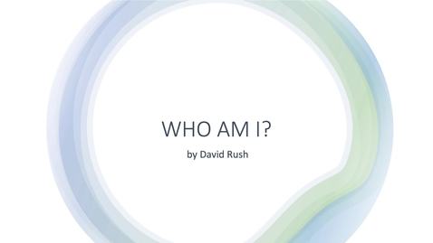 Thumbnail for entry Who Am I - David Rush