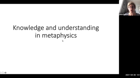 Thumbnail for Perspectival Realism - Day 1 - Session 1 - Helen Beebee -  Knowledge and Understanding in Metaphysics